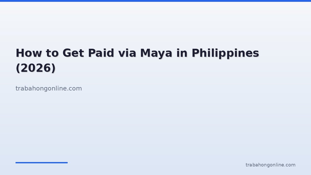 How to Get Paid via Maya in Philippines (2026)