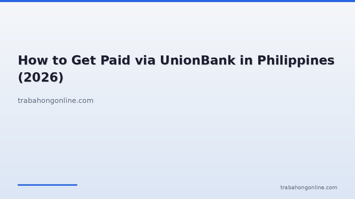 How to Get Paid via UnionBank in Philippines (2026)